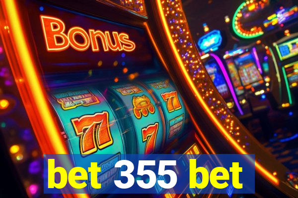 bet 355 bet